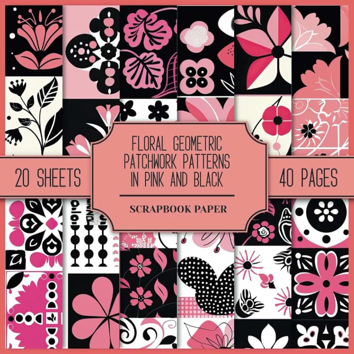 Geometric Patchwork Patterns in Pink And Black, Scrapbook Paper: Decorative Paper Collection To Cut Out For Junk Journals, Collages, Decoupage, Scrapbooking And Paper Craft.