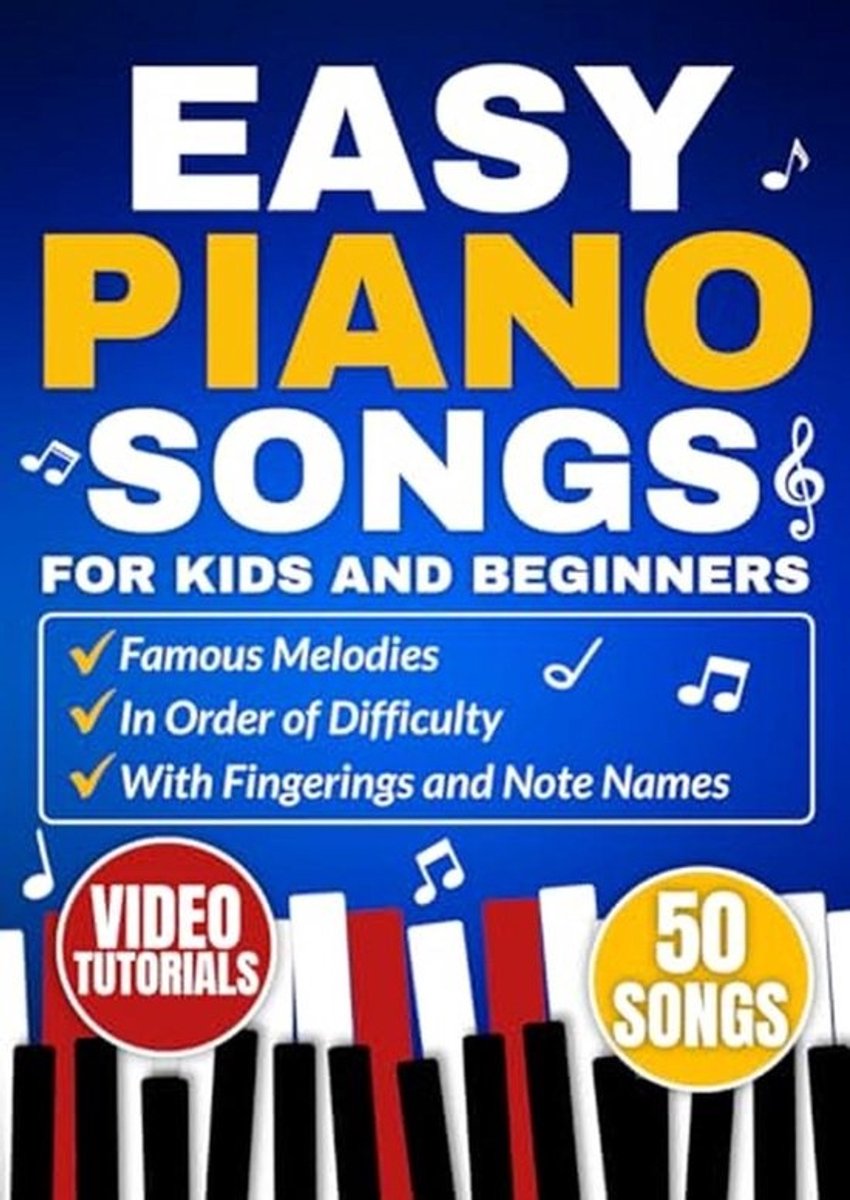 Eenvoudige Piano Songs voor Kinderen en Beginners - Bekende Melodieën in Moeilijkheidsgraad met Vingertechnieken en Notennamen
