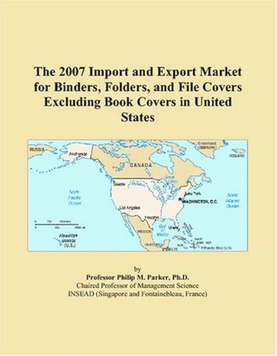2007 Import and Export Market for Binders, Folders, and File Covers Excluding Book Covers in United States