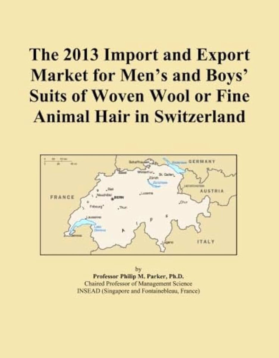 Group International The 2013 Import and Export Market for Men's and Boys' Suits of Woven Wool or Fine Animal Hair in Switzerland