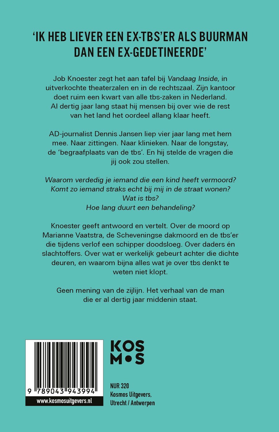 Boek 'Ik heb liever een ex-tbs'er als buurman dan een ex-gedetineerde' over tbs-zaken in Nederland, met de titel en uitgever Kosmos.