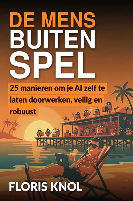 Boekomslag: Man ontspant op strand met laptop terwijl robots op een steiger werken bij zonsondergang.