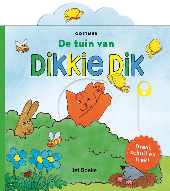 De tuin van Dikkie Dik, een kinderboek met een oranje kat, konijn, mol, lieveheersbeestje, bijen, vlinders, en bloemen. Met draai-, schuif- en trek-elementen.