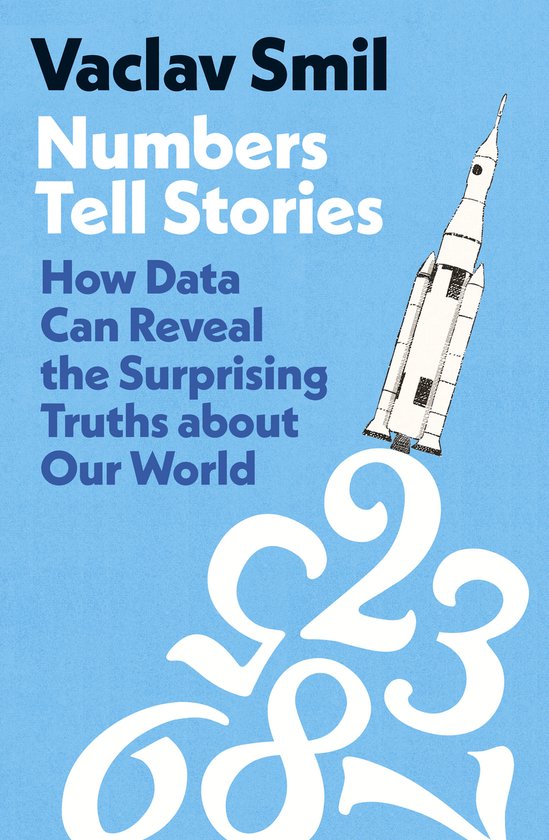 Boekomslag van Vaclav Smil's 'Numbers Tell Stories: How Data Can Reveal the Surprising Truths about Our World' met grote witte cijfers en een raket op blauwe achtergrond.
