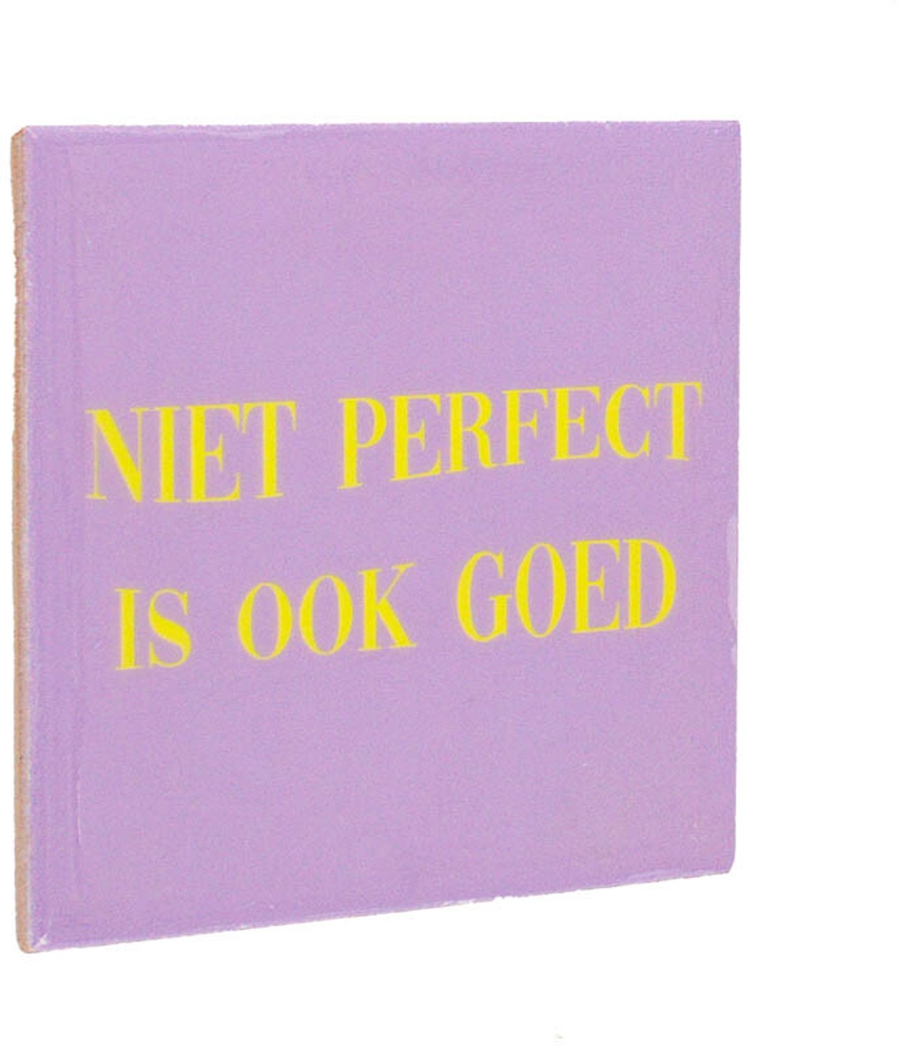 Tegeltje Niet perfect is ook goed