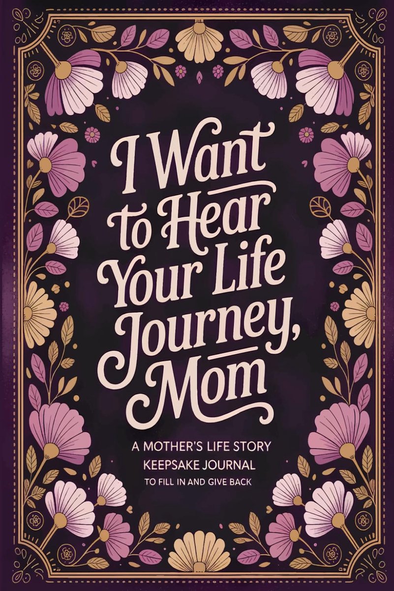 Mom, I Want To Hear Your Life Journey: A Story Journal for Mothers to Record Their Memories, Love, and Legacy - ShopVlot