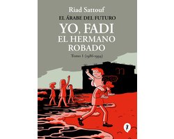 El árabe del futuro. Yo, Fadi, el hermano robado 1 - El árabe del futuro. Yo, Fadi, el hermano robado 1