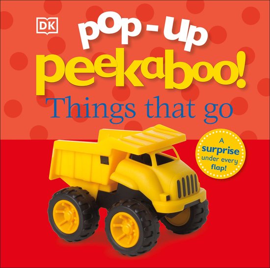 Pop-up boek 'Peekaboo! Dingen die gaan'. Voorop staat een gele kiepwagen met grote zwarte wielen. Rode achtergrond met oranje stippen.