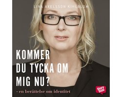 Kommer du tycka om mig nu?