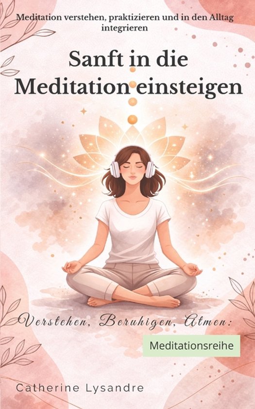 Verstehen, Beruhigen, Atmen...- Sanft in die Meditation eins ... - cover