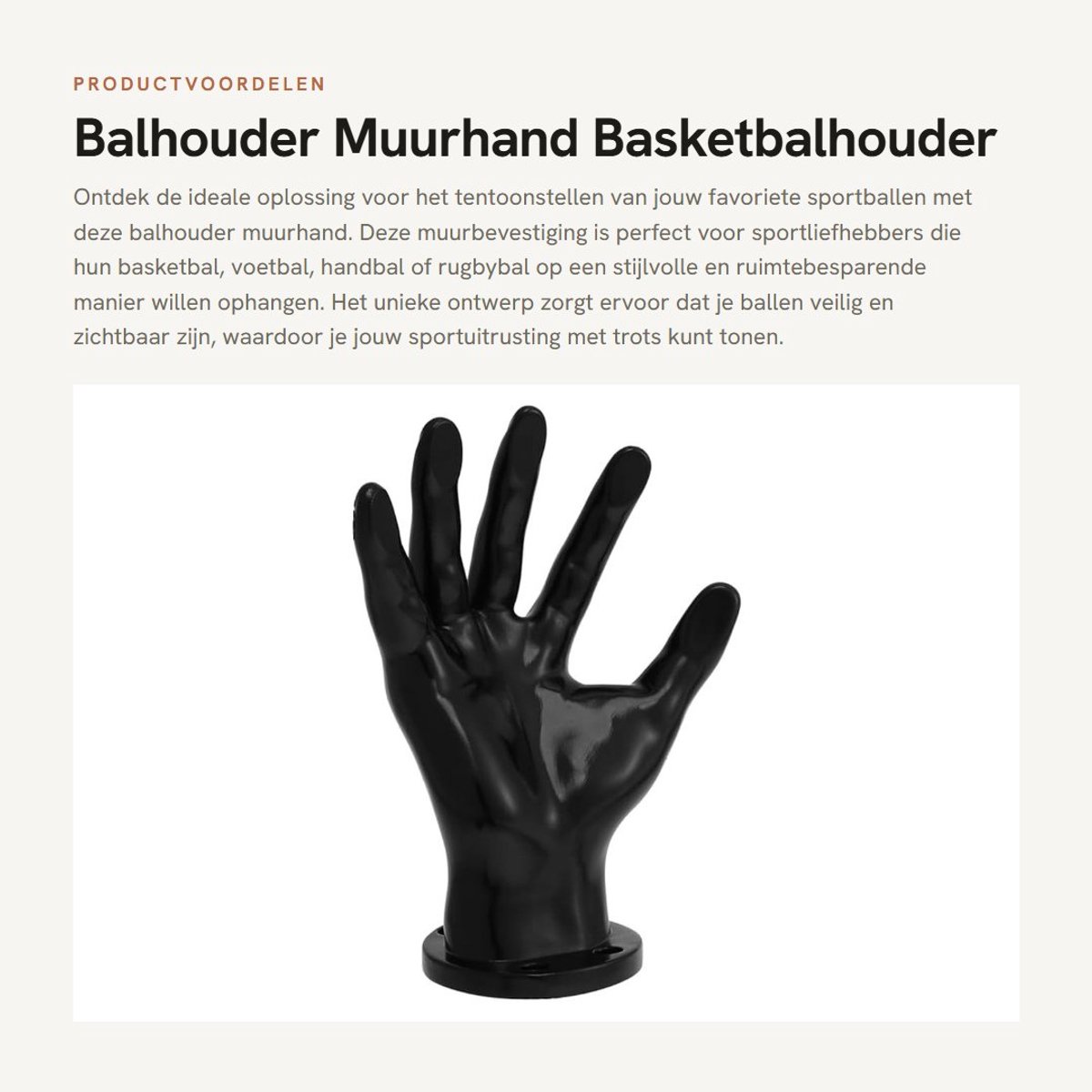 Dailygoods- Balhouder Muurhand - Ultra Veilige Muurbevestiging - Basketbalhouder - Voetbalhouder - Handbalhouder - Ruimtebesparend Ontwerp - 22x6,5 cm - Balstandaard