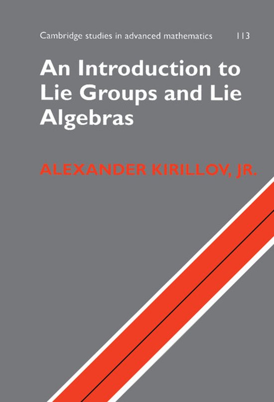 Titre : An Introduction to Lie Groups and Lie Algebras. Auteur : Alexander Kirillov, Jr. Cambridge studies in advanced mathematics 113.