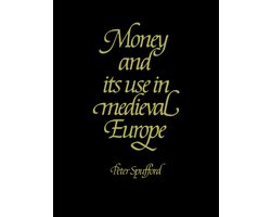 Money and its Use in Medieval Europe