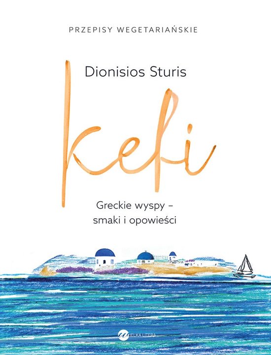 Kefi. Greckie wyspy – smaki i opowieści