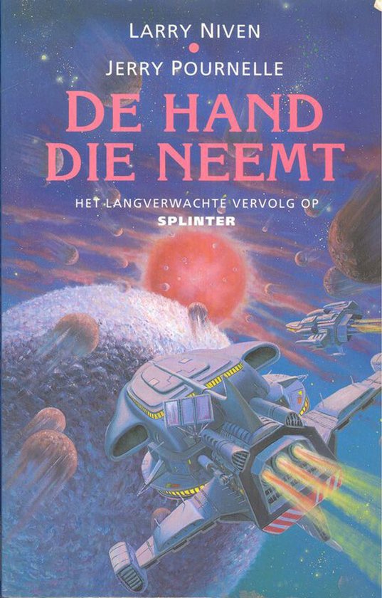Boekomslag 'De Hand Die Neemt'. Ruimteschip vliegt door de ruimte langs planeten, met rode zon en tekst 'Larry Niven Jerry Pournelle DE HAND DIE NEEMT'.
