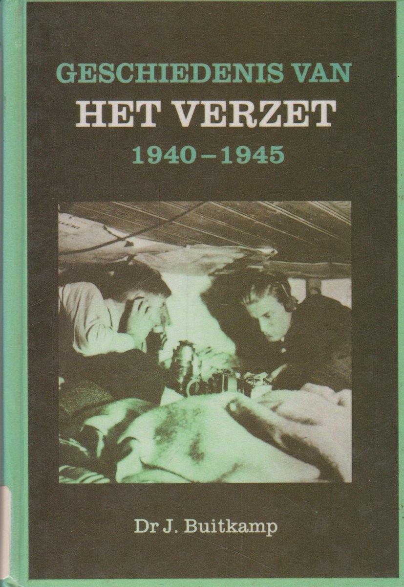 Geschiedenis Van Het Verzet, 1940-1945