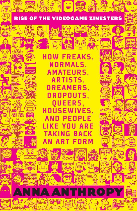 Rise Of Videogame Zinesters How Freaks