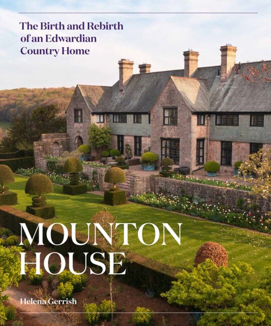 MOYNTON HOUSE. The Birth and Rebirth of an Edwardian Country Home. Met een tuin in Engelse landschapsstijl.