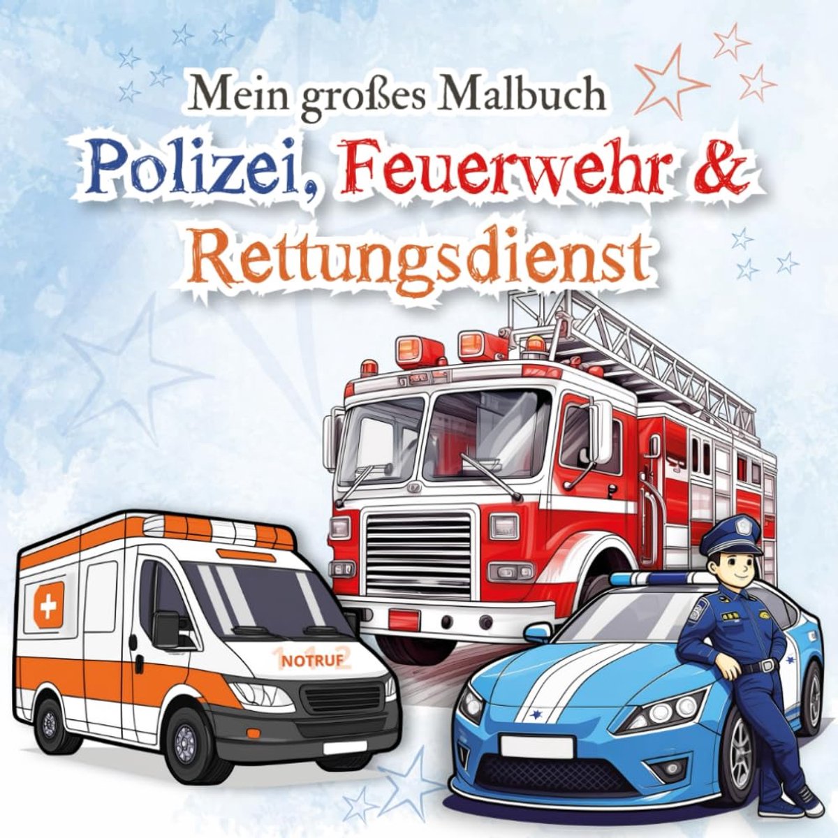 Polizei, Feuerwehr und Rettungsdienst für Kinder ab 4 Jahren I 60 spannende Motive zum entdecken & ausmalen I coole Blaulicht Fahrzeuge im Einsatz I Helden des Alltags I Geschenkidee Junge
