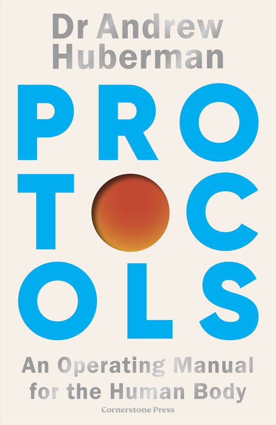 Boek "Protocols" van Dr. Andrew Huberman. Tekst "Protocols An Operating Manual for the Human Body".