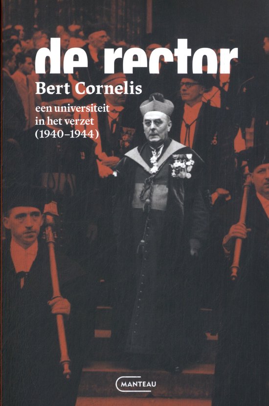 De rector. Een universiteit in het verzet (1940 - 1944)