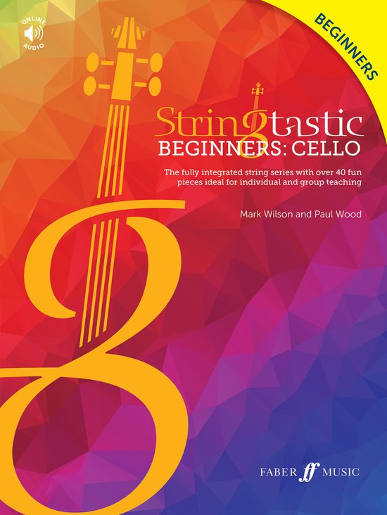 Boekomslag van 'Stringtastic Beginners: Cello' met een abstracte achtergrond van oranje tot paars en een gele cello-illustratie. "BEGINNERS" is in geel bovenaan.