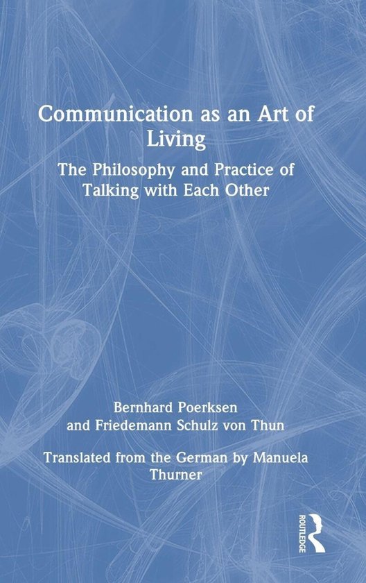 Boekomslag: blauw met witte lijnen, titel 'Communication as an Art of Living' door B. Poerksen en F. Schulz von Thun.