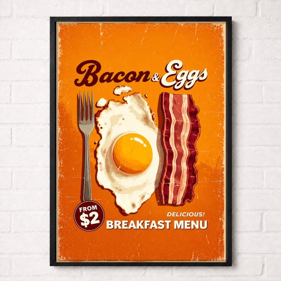 Retro poster ingelijst met de tekst 'Bacon & Eggs' en een afbeelding van een gebakken ei en spek. "FROM $2 DELICIOUS! BREAKFAST MENU"