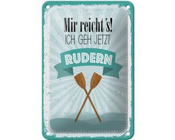 Blechschild Spruch 20x30 cm Mir reicht´s ich geh jetzt rudern Deko Schild