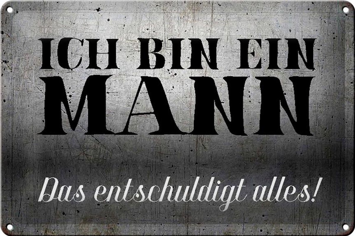 Blechschild Spruch 30x20cm ich bin ein Mann