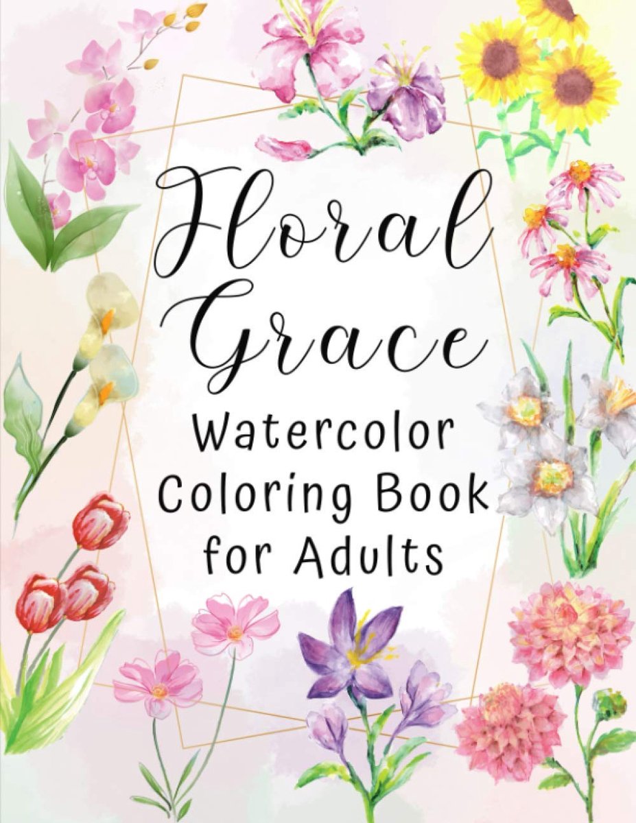 Grace Watercolor Coloring Book for Adults: Floral Watercolor Adult Coloring Book
