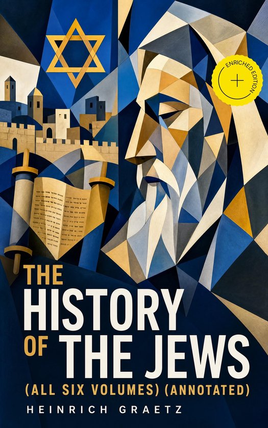 La couverture de 'The History of the Jews' présente un portrait abstrait d'un homme barbu, une étoile de David et un bâtiment. Avec le texte 'The History of the Jews (All Six Volumes) (Annotated)'.