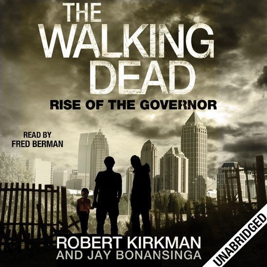 Boekomslag 'The Walking Dead: Rise of the Governor'. Silhouetten van drie personen staan voor een stad op de achtergrond. De titel is groot afgebeeld.