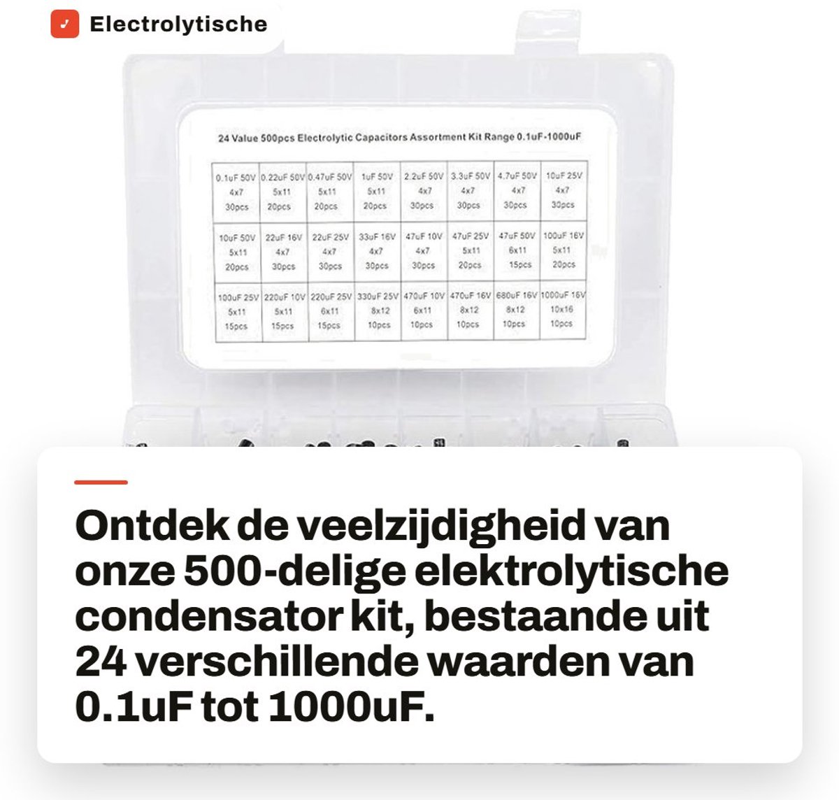 Dailygoods - Electrolytische Condensator Kit - 500-delige Capacitor Set met Plastic Opbergdoos - Inclusief 24 Waarden - Capacitoren - Elektronica - Ge...