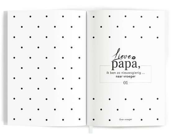 Openstaand boek met stippenpatroon en op de rechterpagina 'Lieve papa, ik ben zo nieuwsgierig ... naar vroeger 01'.