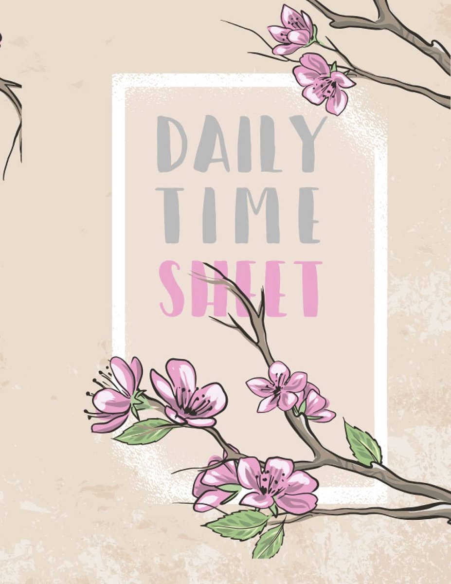 Time Sheet: Daily Time Sheet Log Book | Simple Time Sheet Book | Undated Time Sheet Log Book To Record Time | Work Time Book