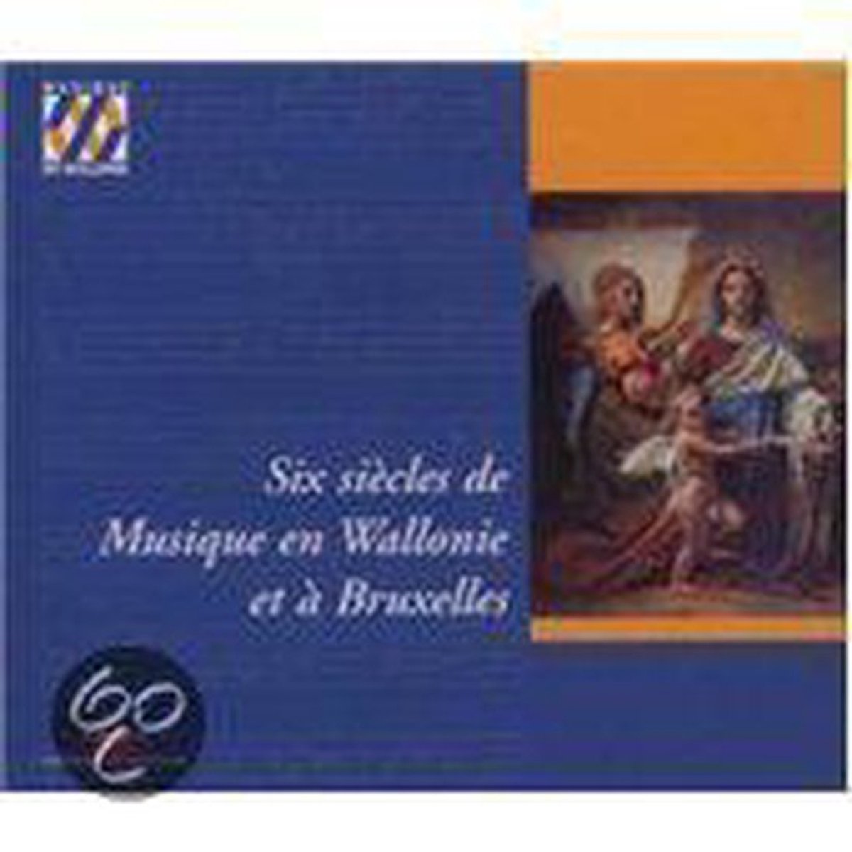 Six Siecles De Musique En Wallonie