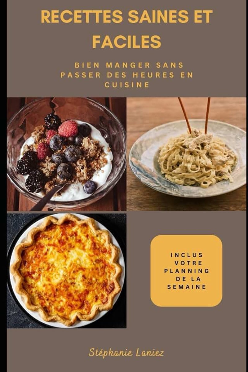 Saines et faciles: Comment (re)commencer à bien manger sans passer des heures en cuisine