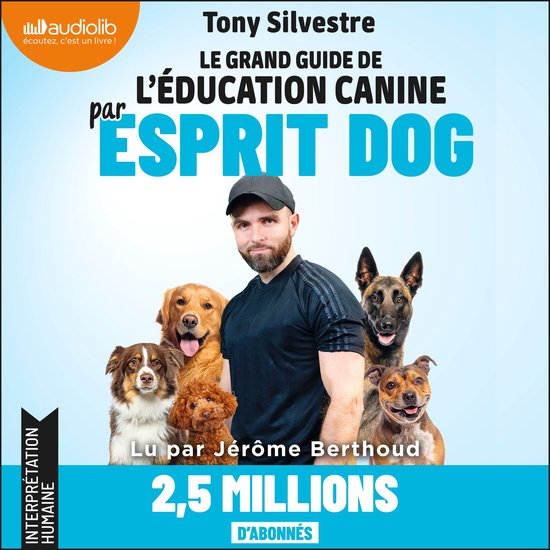 La couverture de 'Le grand guide de l'éducation canine' montre un homme avec quatre chiens.