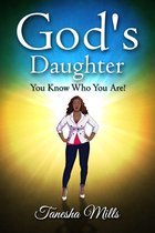 God's Daughter: You Know Who You Are