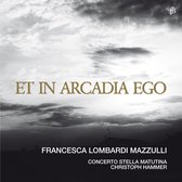 Francesca Lombardi Mazzulli, Concerto Stella Matutina - Et In Arcadia Ego (CD)