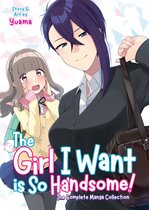 The Girl I Want is So Handsome! The Complete Manga Collection