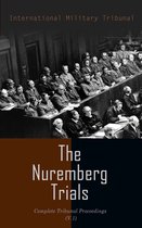 The Nuremberg Trials: Complete Tribunal Proceedings (V.1)