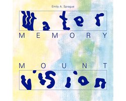Emily A. Sprague - Water Memory / Mount Vision (2 CD)