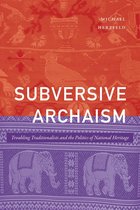 The Lewis Henry Morgan Lectures - Subversive Archaism