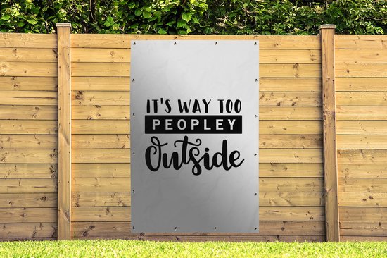 Affiche de jardin Citations drôles - CM - Citation drôle c'est trop people à l'extérieur 120x180 cm - Toile de jardin / Toile d'extérieur / Peintures pour l'extérieur (décoration de jardin) XXL / Groot format!
