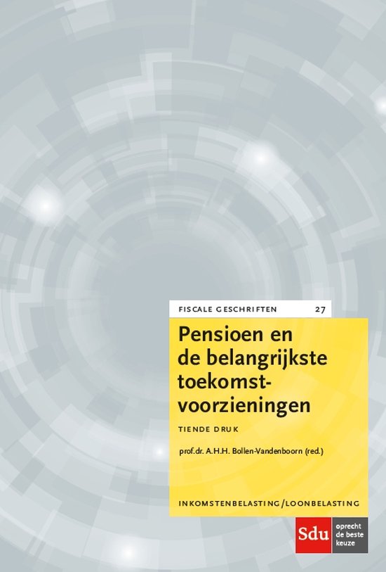 Fiscale geschriften 27 - Pensioen en de belangrijkste toekom ... - cover
