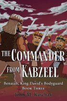 Benaiah, King David's Bodyguard-The Commander from Kabzeel