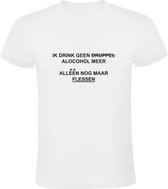 Ik drink geen druppel alcohol meer, alleen nog maar flessen | Heren T-shirt | Wit | Drank | Bier | Wijn | Kroeg | Feest | Festival