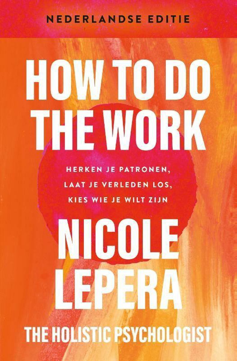 How to do the work– Nederlandse editie - Nicole Lepera